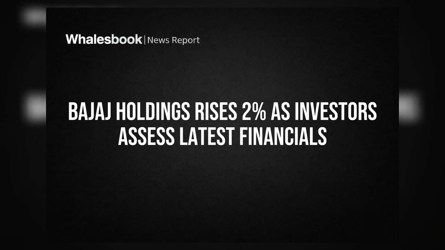 Bajaj Holdings Rises 2% as Investors Assess Latest Financials