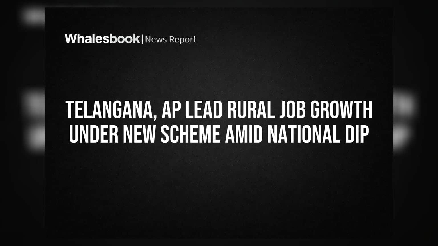 Telangana, AP Lead Rural Job Growth Under New Scheme Amid National Dip