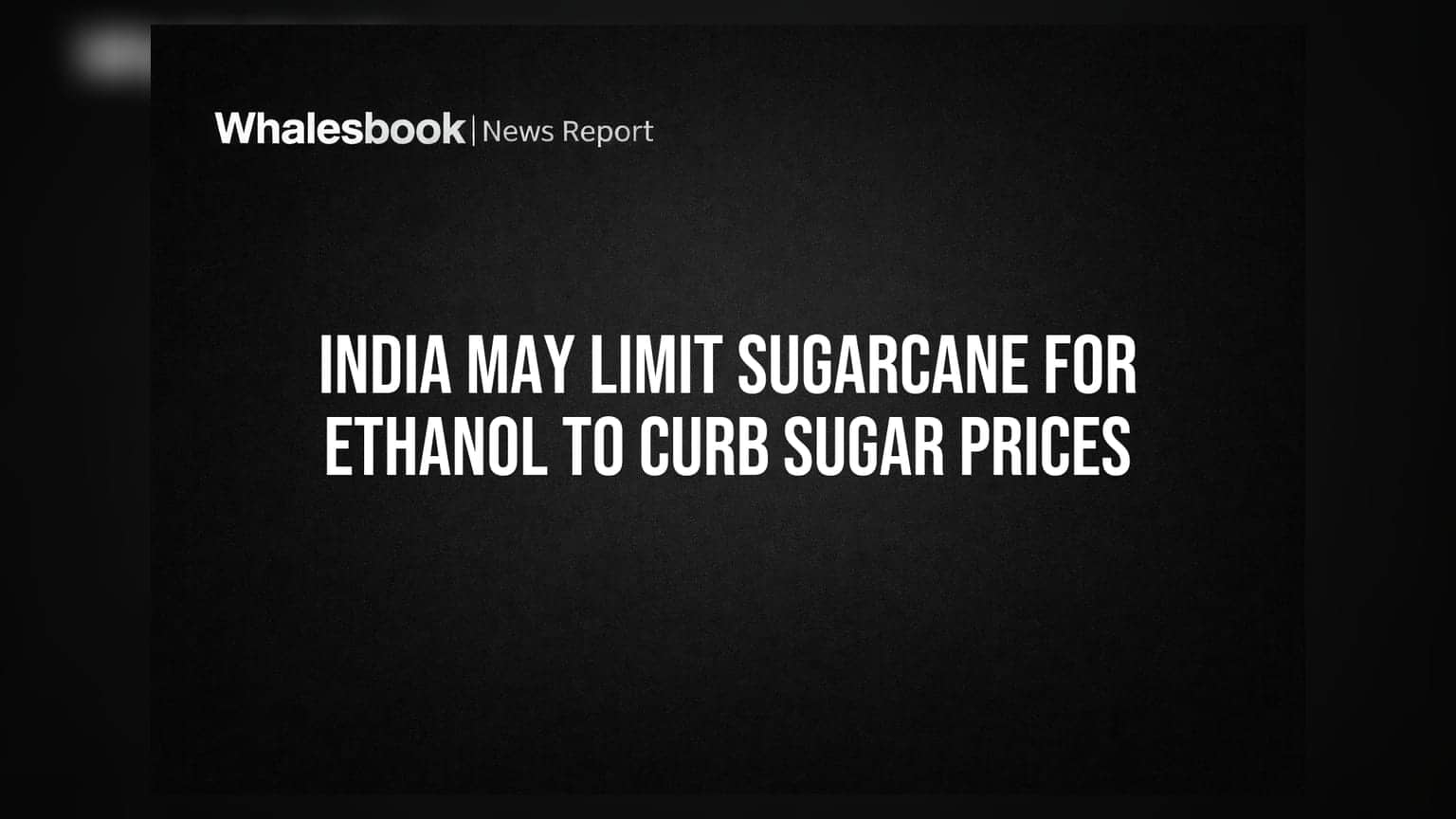 India May Limit Sugarcane for Ethanol to Curb Sugar Prices