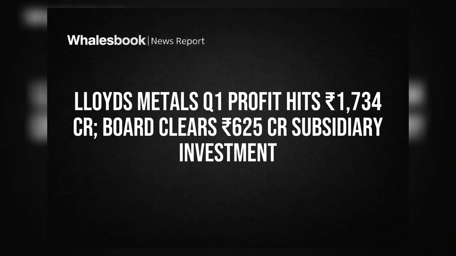 Lloyds Metals: Q1 లో లాభాల్లో భారీ పెరుగుదల! ₹1,734 కోట్లు నమోదు; రూ.625 కోట్ల పెట్టుబడికి బోర్డు ఆమోదం