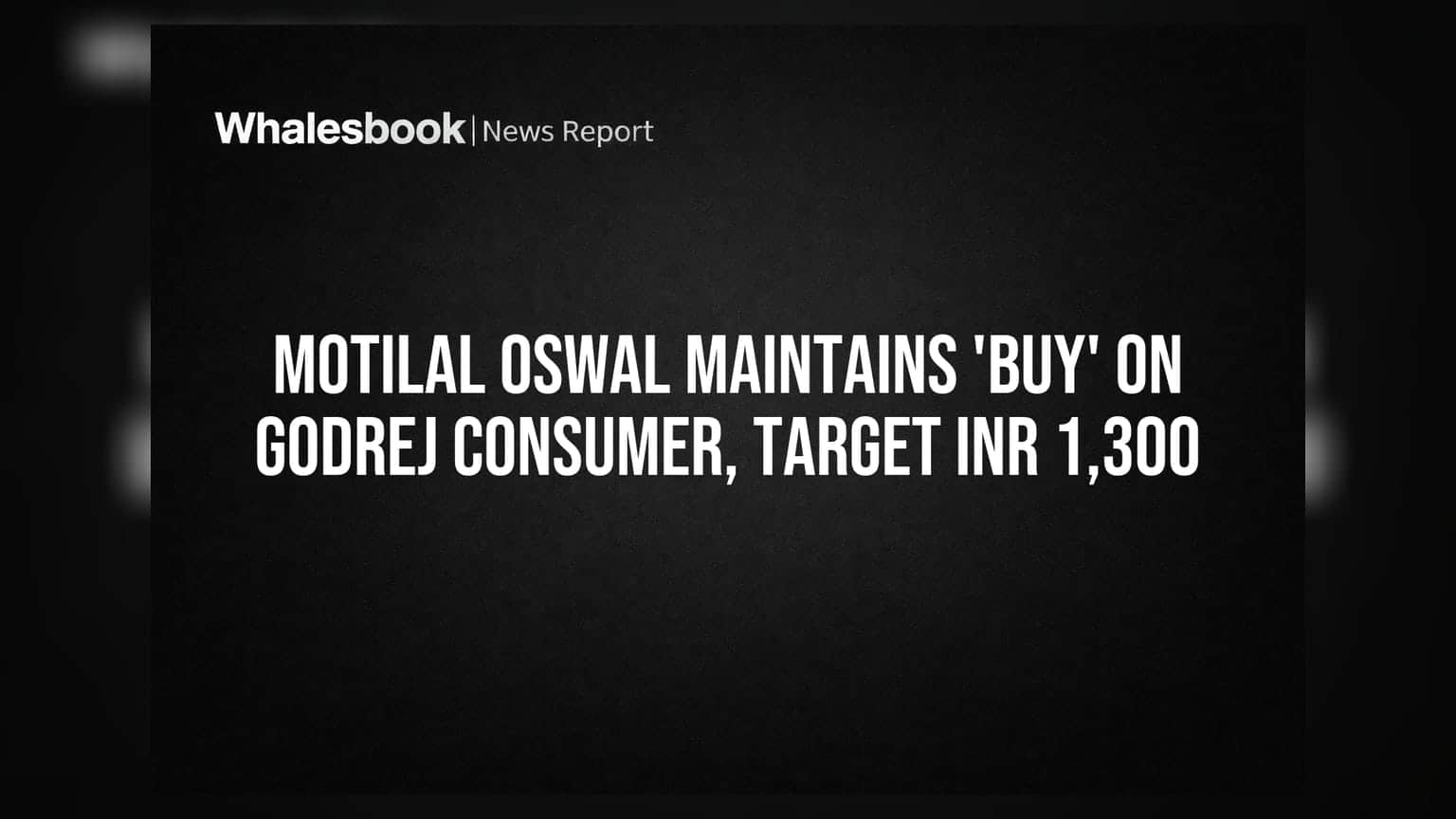 Motilal Oswal Maintains 'BUY' on Godrej Consumer, Target INR 1,300