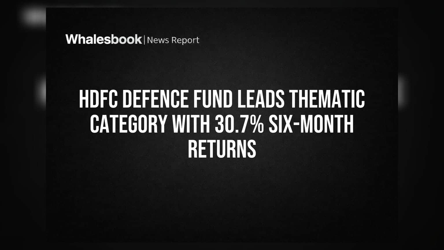 HDFC Defence Fund की शानदार वापसी: 6 महीने में **30.7%** का रिटर्न!