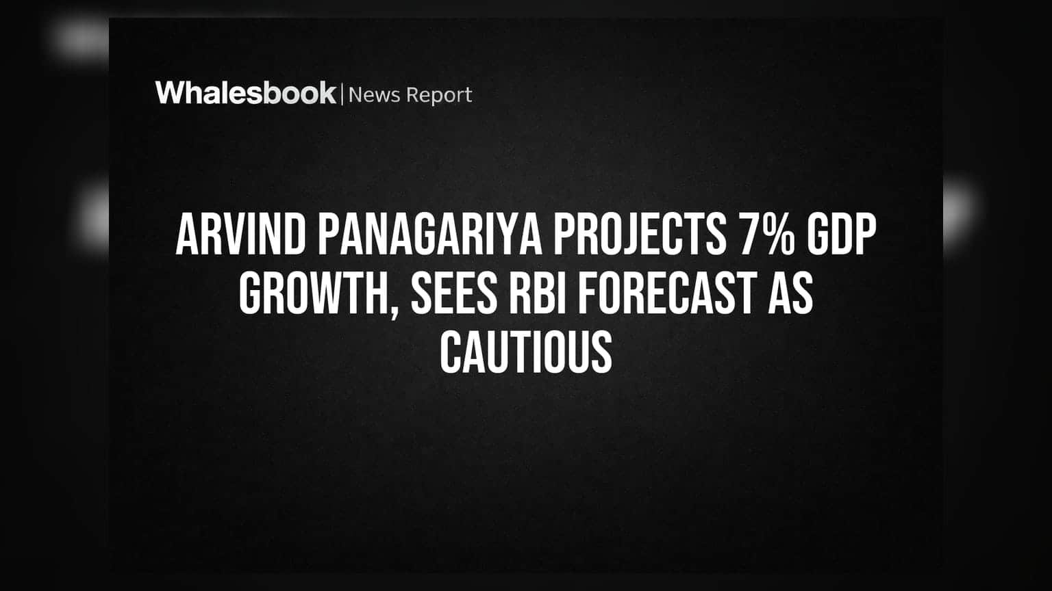 Arvind Panagariya கணிப்பு: இந்திய பொருளாதாரம் 7% வளர்ச்சி அடையும்! RBI கணிப்பை விட அதிகம்