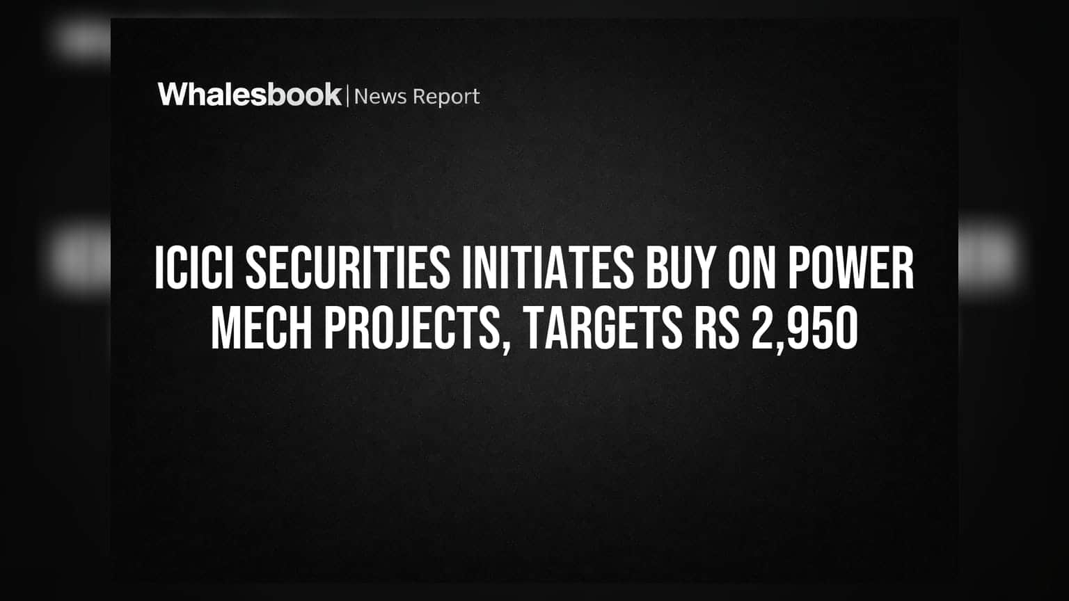 Power Mech Projects Share Price: ICICI સિક્યોરિટીઝે આપી 'Buy' રેટિંગ, ટાર્ગેટ ₹2,950