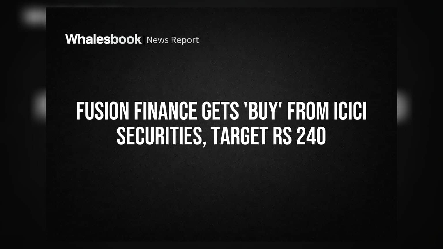 Fusion Finance Share: ICICI செக்யூரிட்டீஸ் 'Buy' ரேட்டிங், டார்கெட் விலை ₹240!
