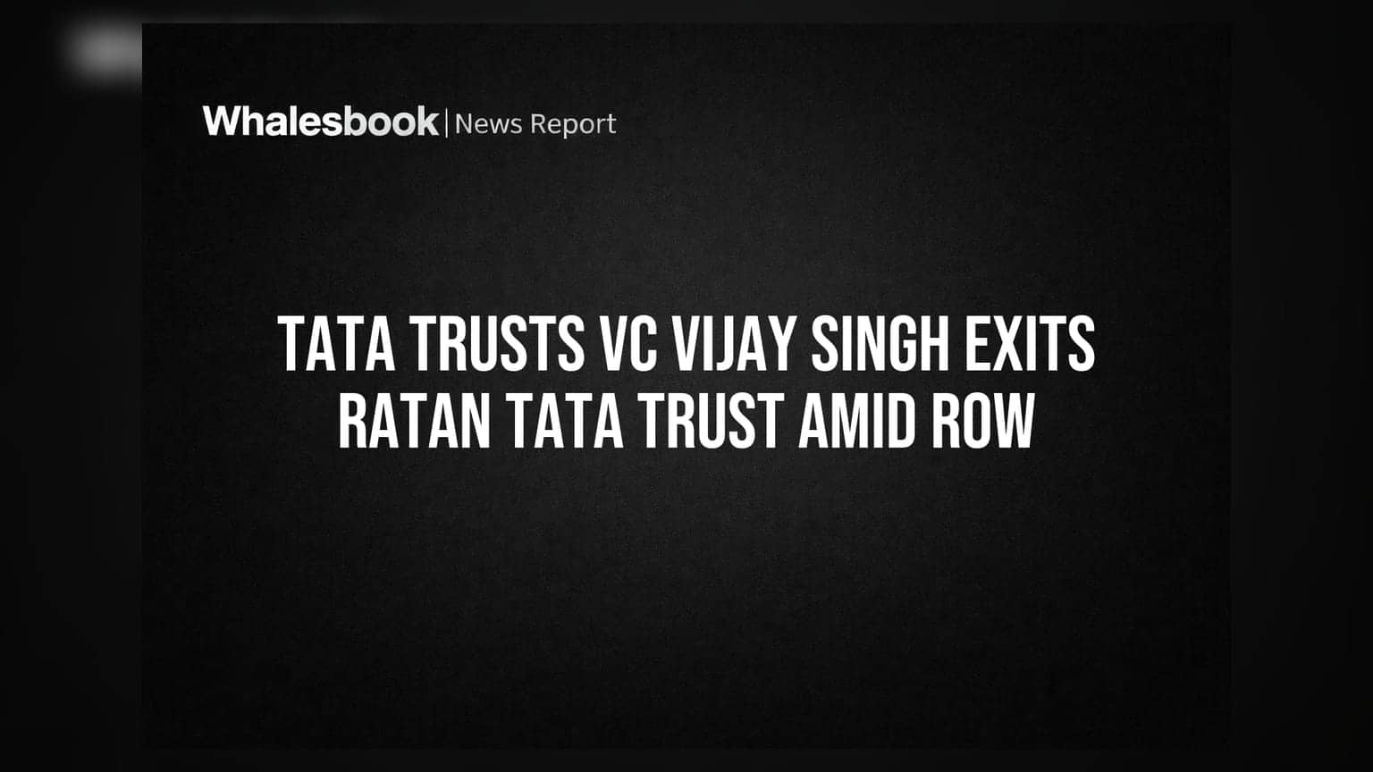 Tata Trusts VC Vijay Singh Exits Ratan Tata Trust Amid Row