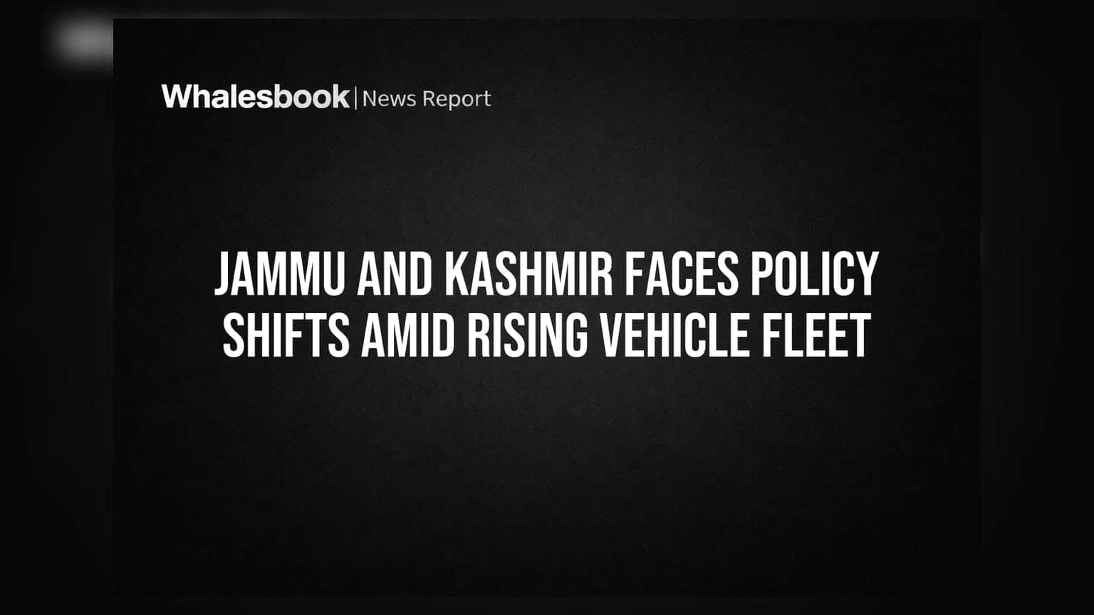 Jammu and Kashmir Faces Policy Shifts Amid Rising Vehicle Fleet