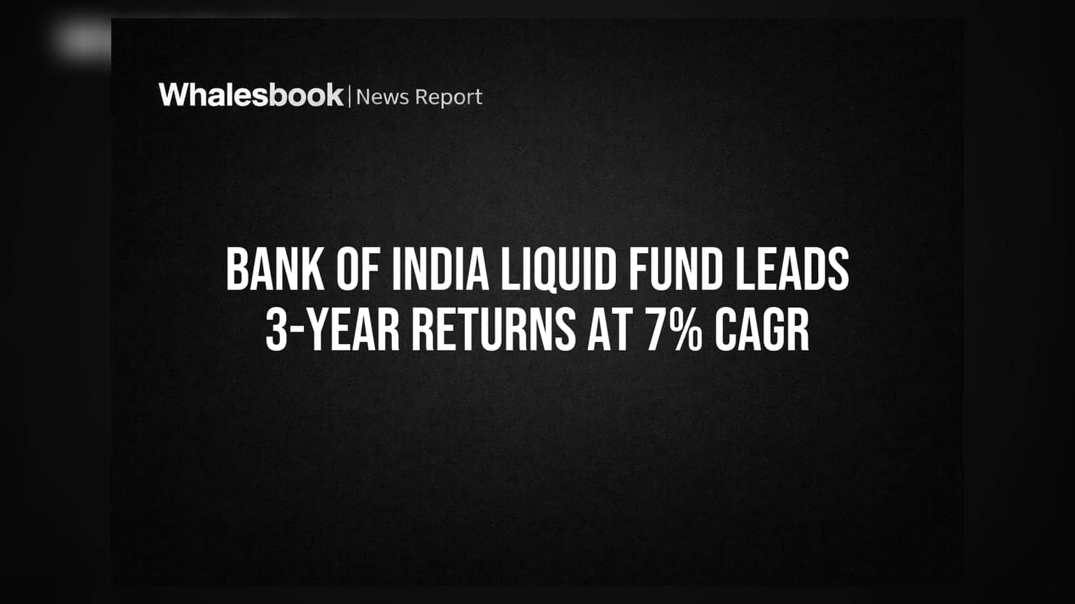Bank of India Liquid Fund Leads 3-Year Returns at 7% CAGR