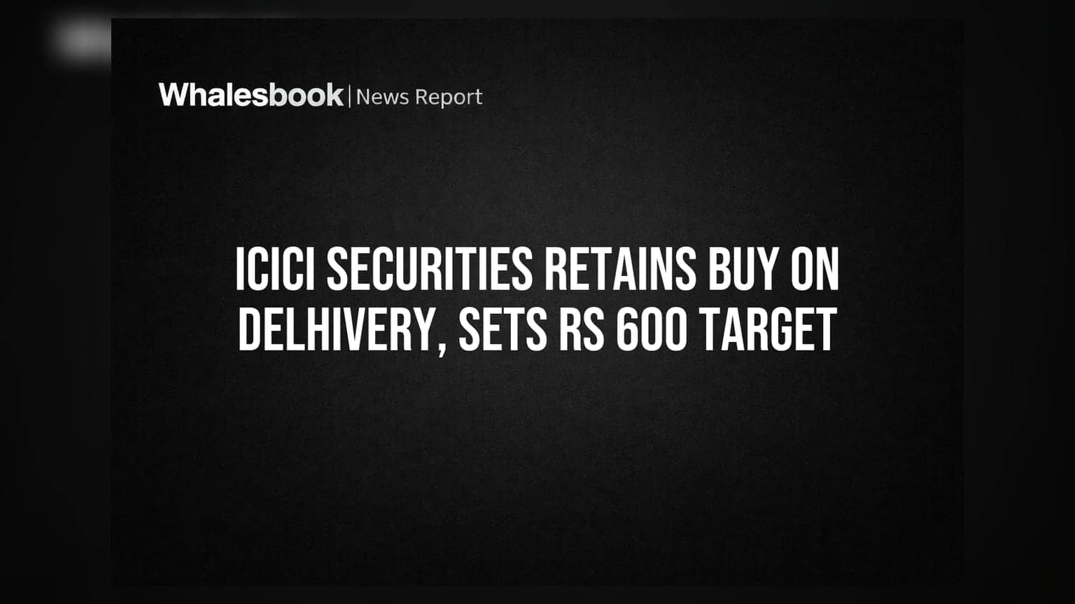 Delhivery Share Price: ICICI Securities ਨੇ ਦਿੱਤਾ 'BUY' ਰੇਟਿੰਗ, ₹600 ਦਾ ਟਾਰਗੇਟ!