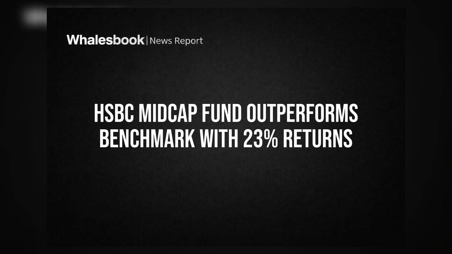 HSBC Midcap Fund Outperforms Benchmark With 23% Returns