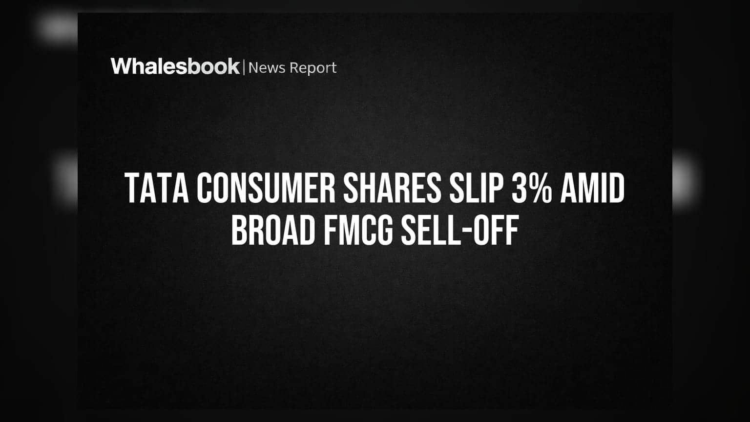 Tata Consumer Shares Slip 3% Amid Broad FMCG Sell-off