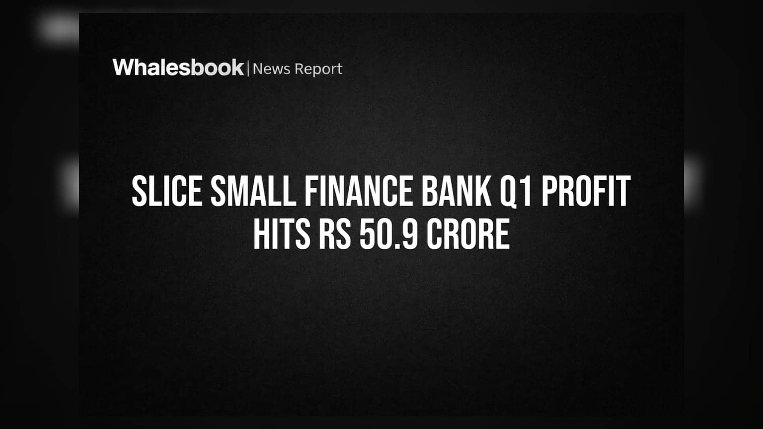 Slice Small Finance Bank: பங்குதாரர்களுக்கு குட் நியூஸ்! முதல் காலாண்டிலேயே முழு ஆண்டு லாபத்தை மிஞ்சியது