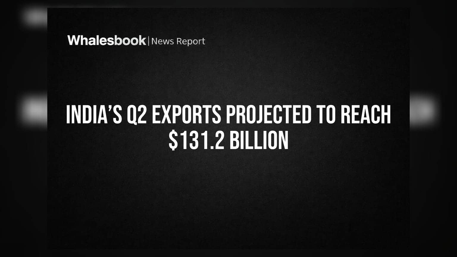India’s Q2 Exports Projected to Reach $131.2 Billion