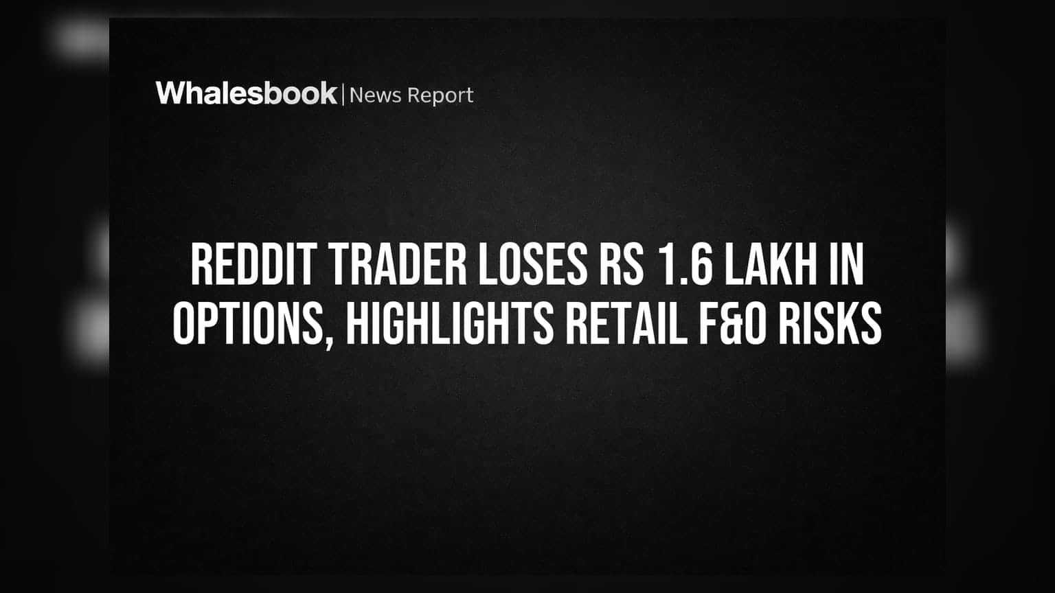 Reddit ట్రేడర్ కు భారీ నష్టం: ఆప్షన్స్ ట్రేడింగ్ లో ₹1.6 లక్షలు పోగొట్టుకున్న వైనం!