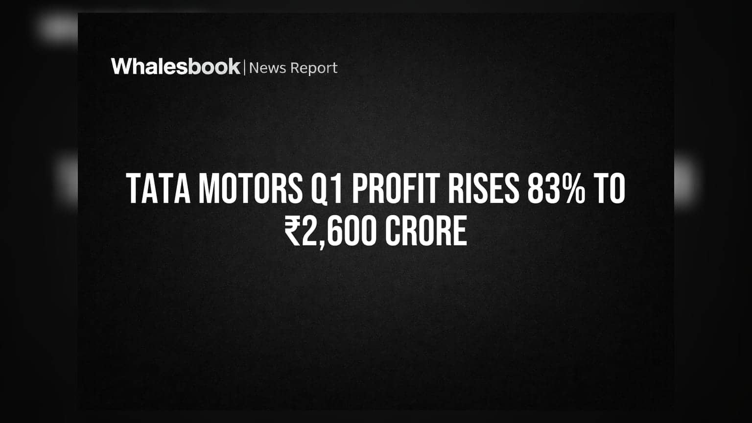 Tata Motors Q1 Profit Rises 83% to ₹2,600 Crore