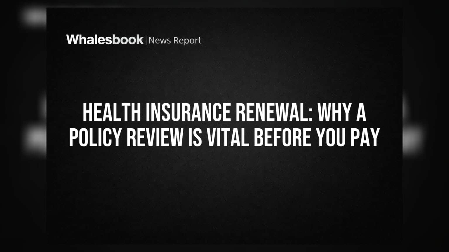 Health Insurance Renewal: ਪਾਲਿਸੀ ਦੀ ਸਮੀਖਿਆ ਕਿਉਂ ਜ਼ਰੂਰੀ ਹੈ?