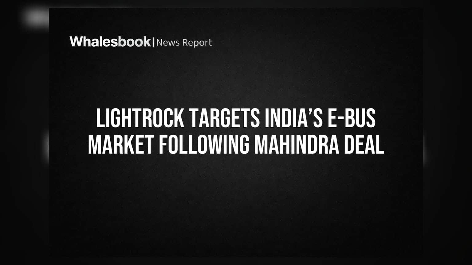 Lightrock Targets India’s E-Bus Market Following Mahindra Deal