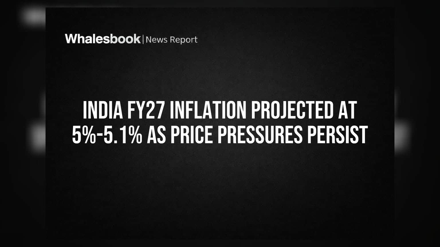 India FY27 Inflation Projected at 5%-5.1% as Price Pressures Persist