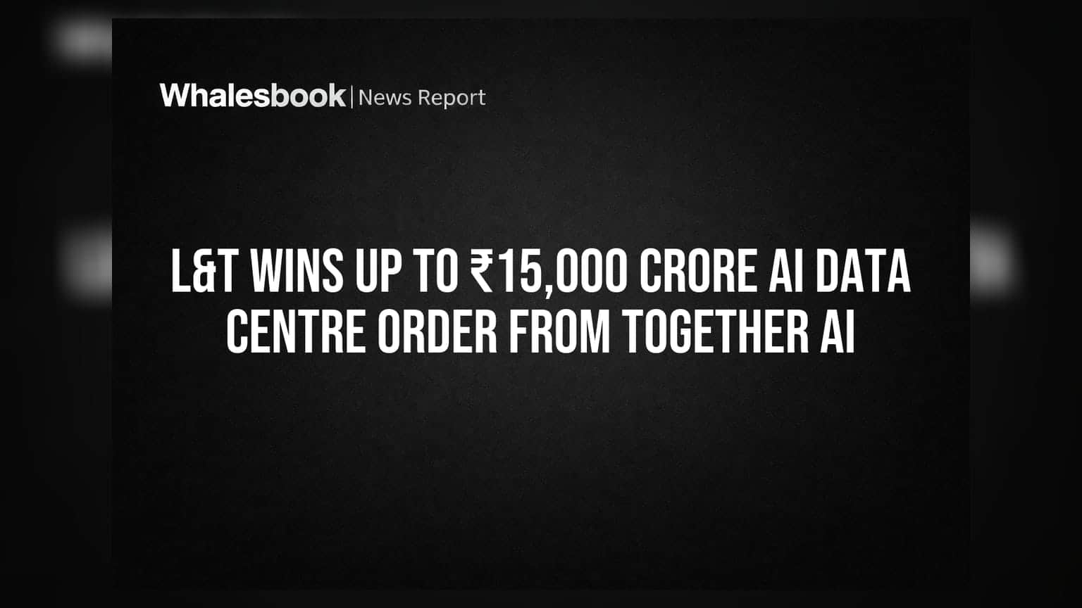 L&T Wins Up to ₹15,000 Crore AI Data Centre Order From Together AI