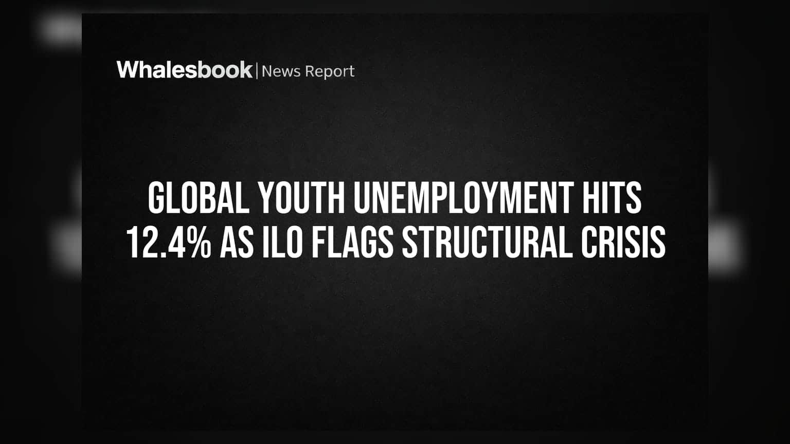 Global Youth Unemployment Hits 12.4% As ILO Flags Structural Crisis