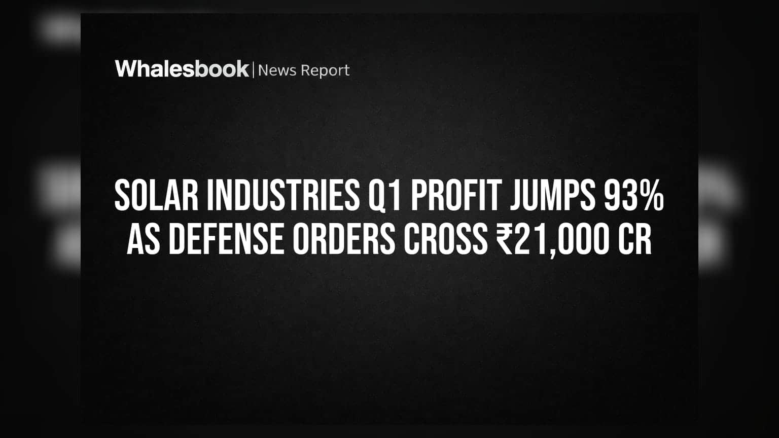 Solar Industries: ராணுவ ஆர்டர்கள் ₹21,000 கோடியை தாண்டியதால் லாபம் 93% உயர்வு!