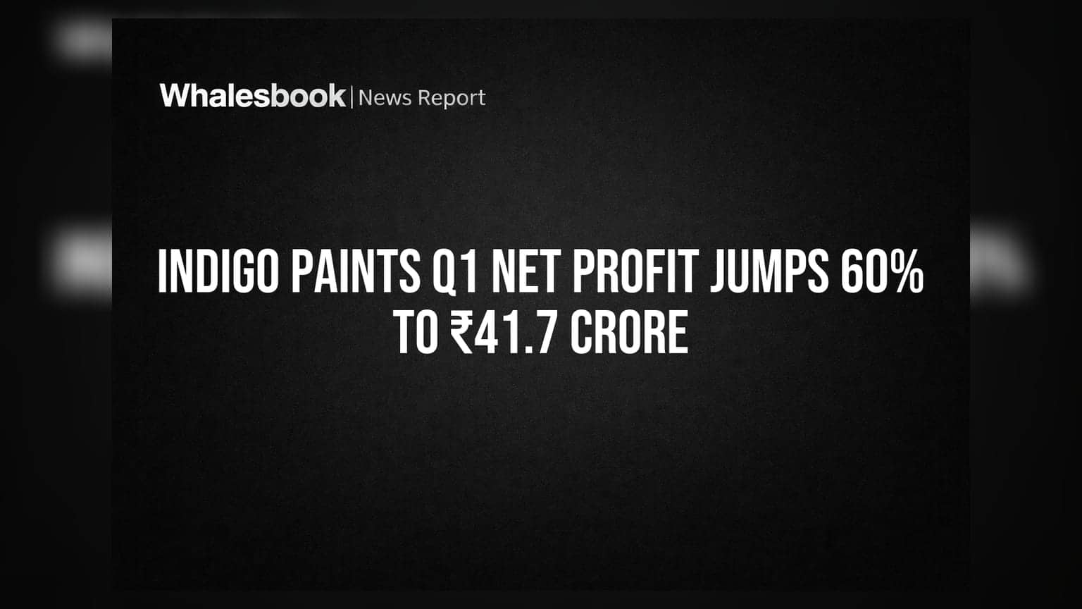 Indigo Paints Q1 Net Profit Jumps 60% to ₹41.7 Crore