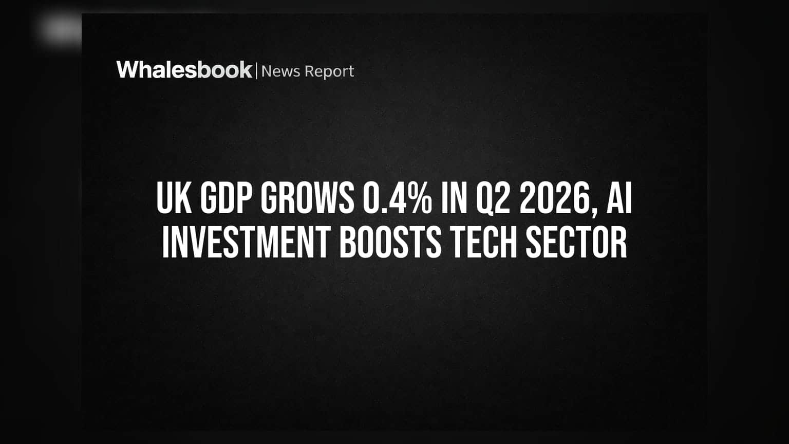 UK GDP में 0.4% की ग्रोथ, AI निवेश से टेक सेक्टर को मिला बूस्ट