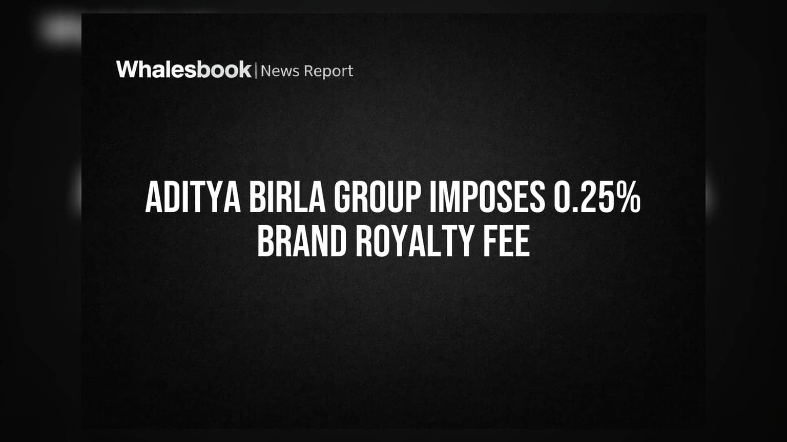 Aditya Birla Group Imposes 0.25% Brand Royalty Fee