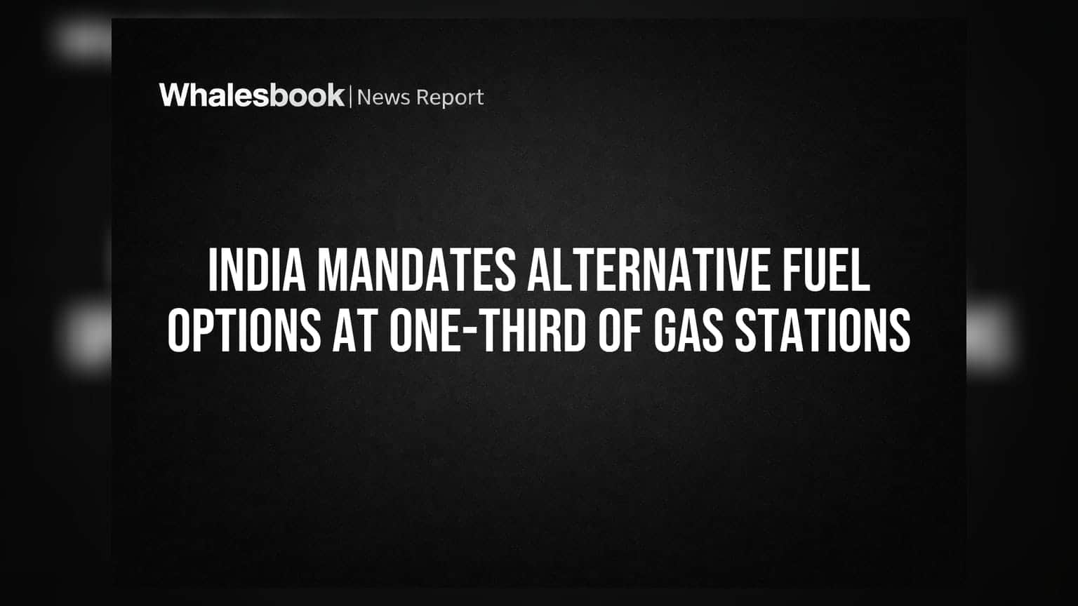 India Mandates Alternative Fuel Options at One-Third of Gas Stations