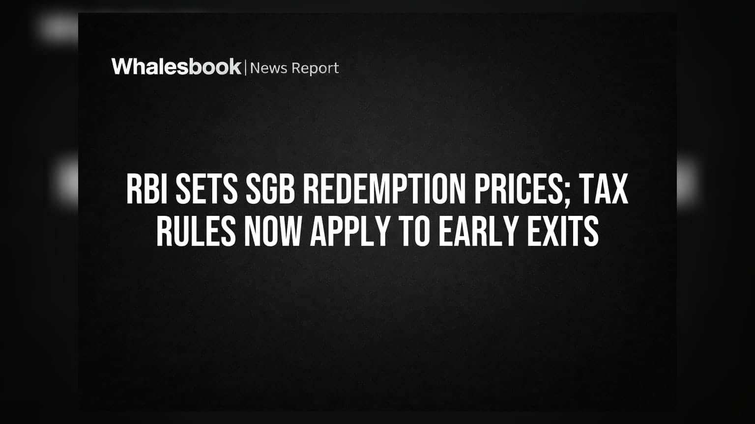 RBI Sets SGB Redemption Prices; Tax Rules Now Apply to Early Exits