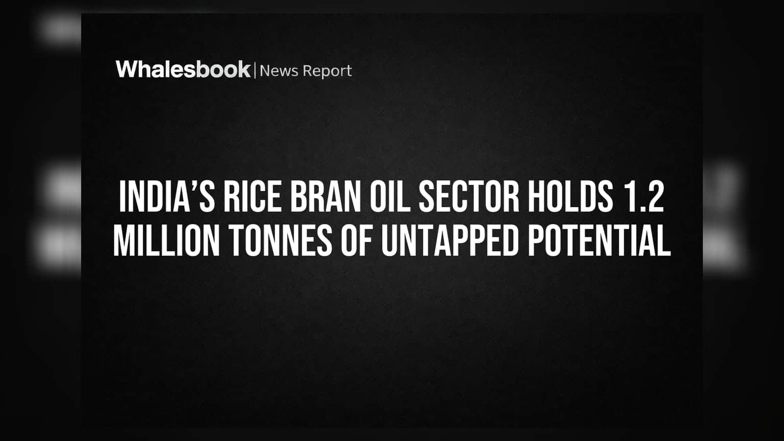 India’s Rice Bran Oil Sector Holds 1.2 Million Tonnes of Untapped Potential