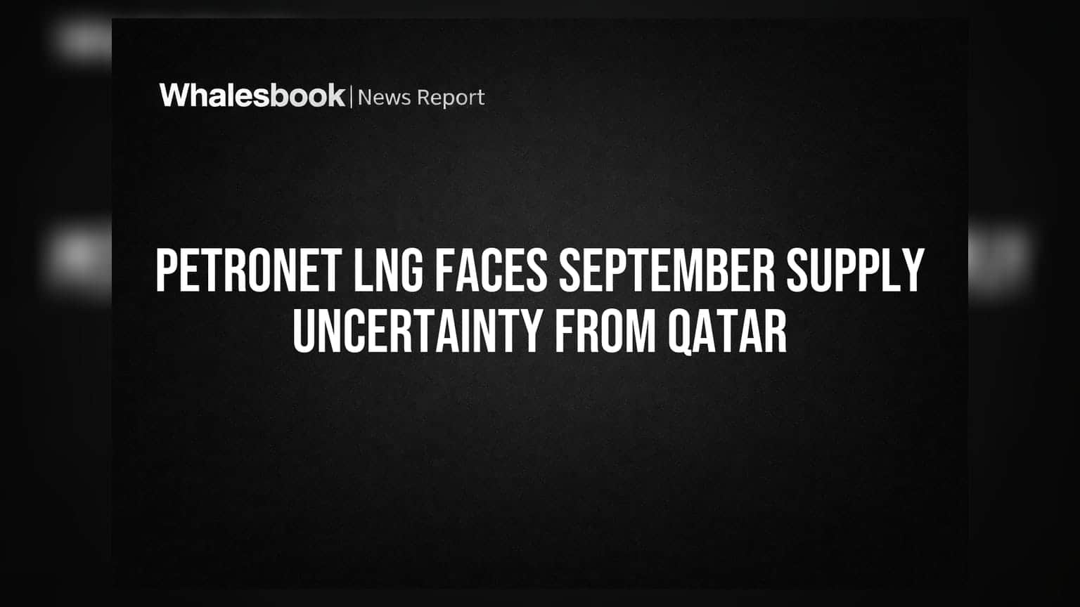 Petronet LNG Faces September Supply Uncertainty From Qatar