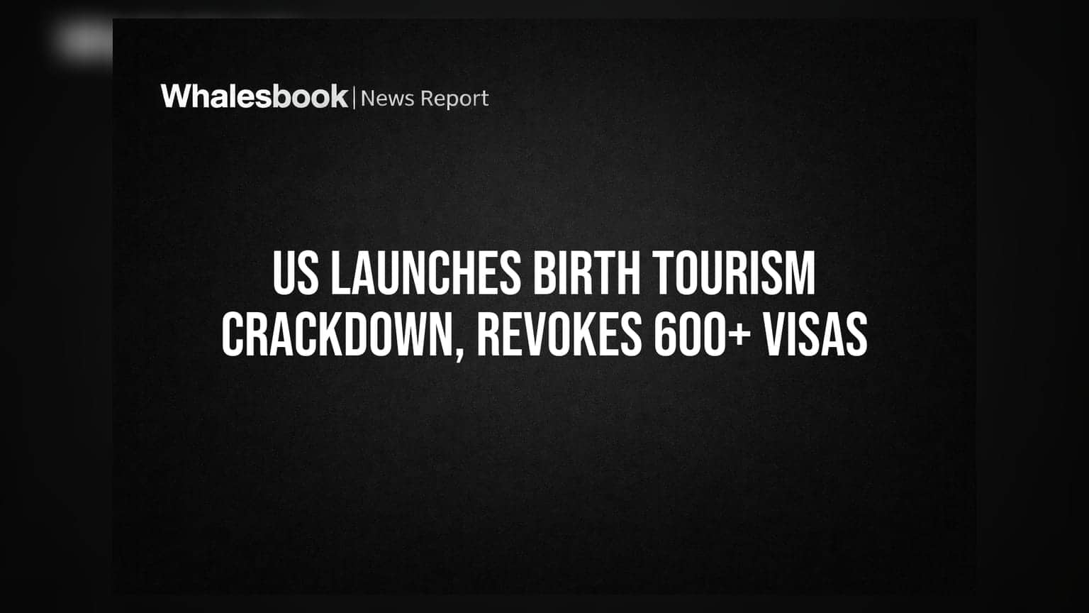 US Launches Birth Tourism Crackdown, Revokes 600+ Visas