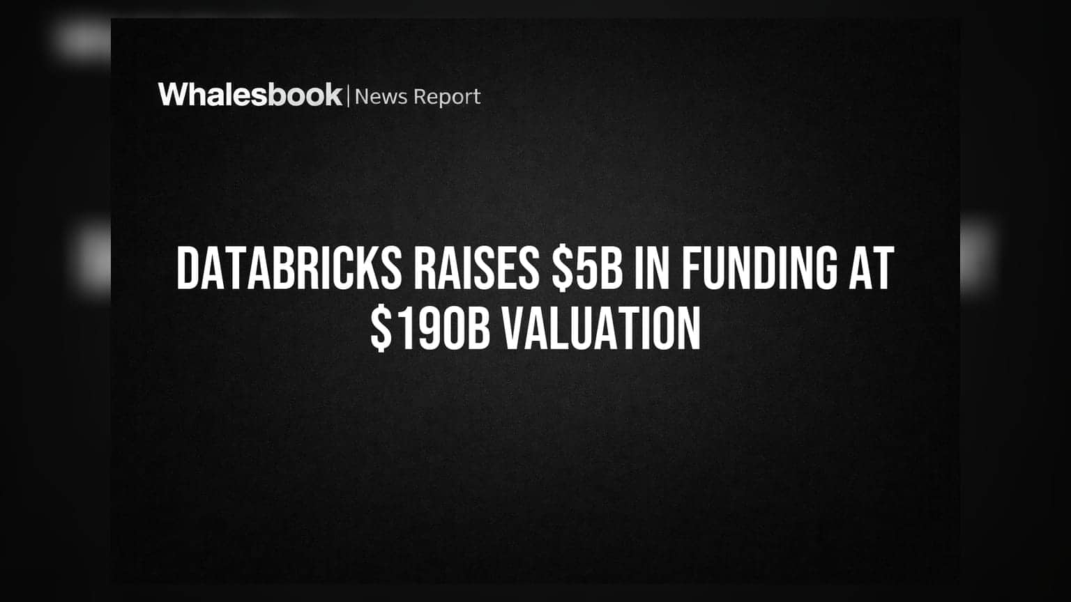 Databricks Raises $5B in Funding at $190B Valuation