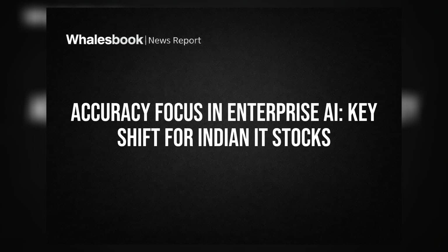 Indian IT Stocks: AI में सटीकता पर फोकस, कंपनियों की रणनीति में बड़ा बदलाव