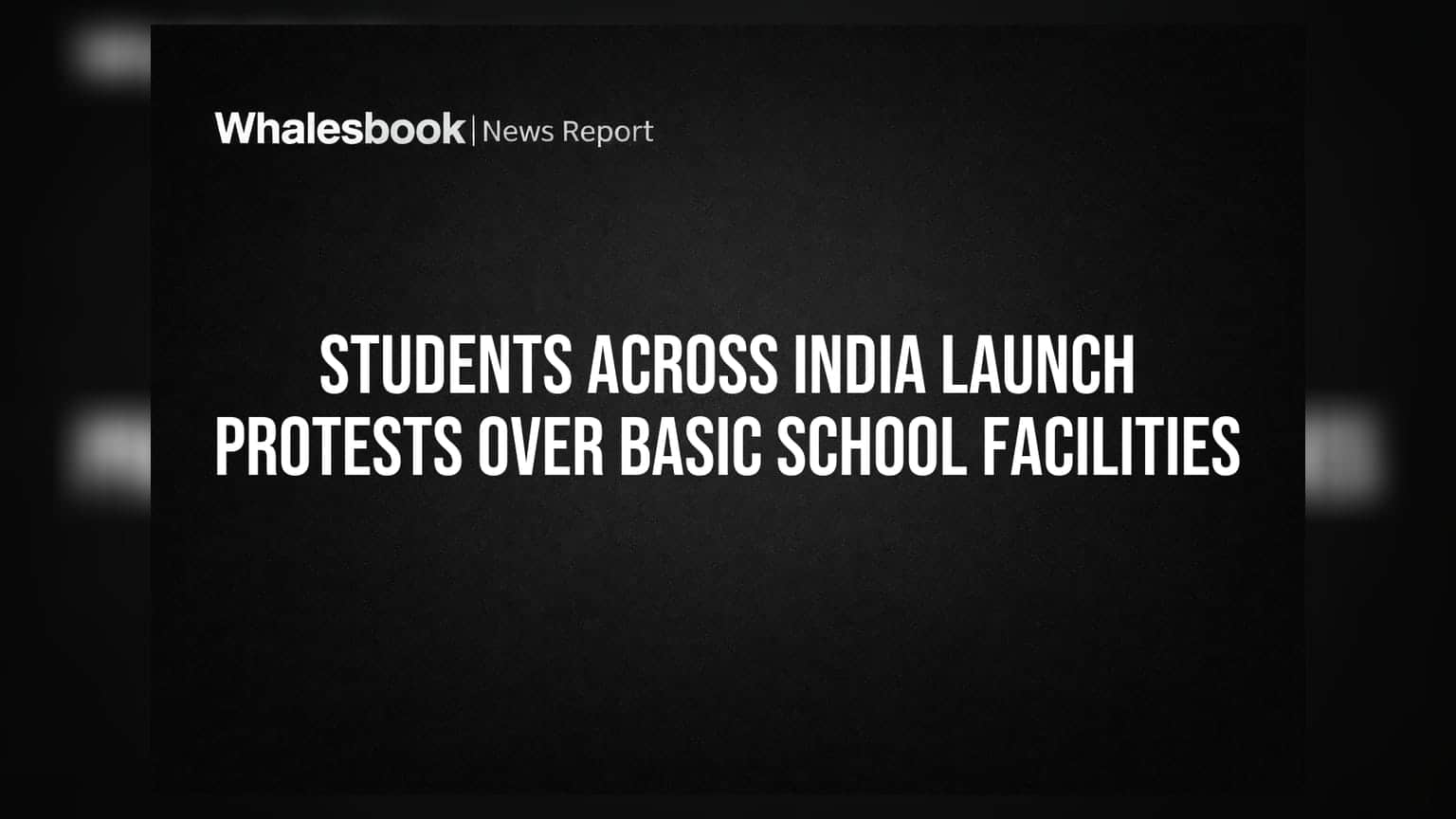 देश भर के छात्रों का स्कूलों में सुविधाओं के लिए हल्ला बोल!