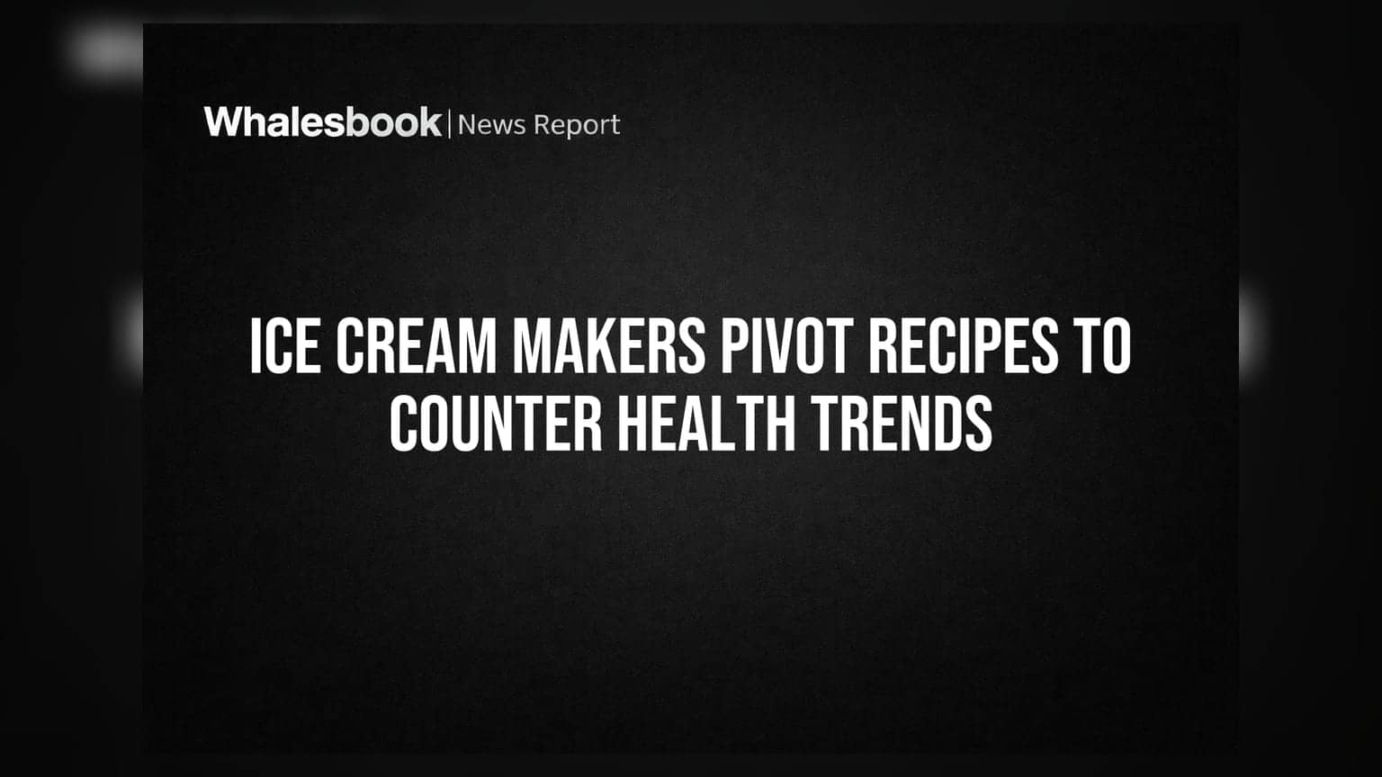 Ice Cream Makers Pivot Recipes to Counter Health Trends