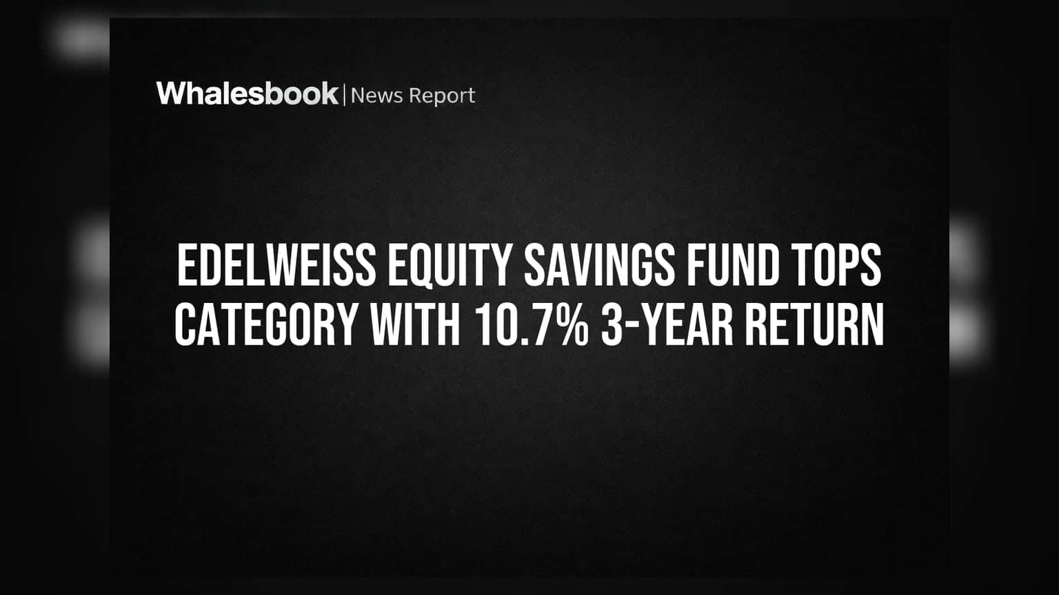 Edelweiss Equity Savings Fund का कमाल! 3 साल में दिया **10.7%** का ज़बरदस्त रिटर्न