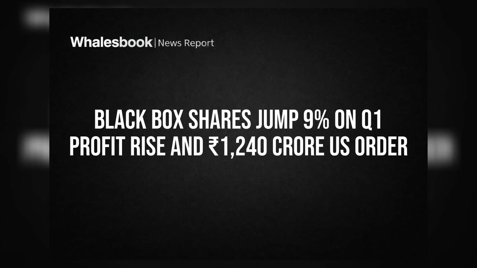 Black Box Share Price: 9% அசத்தல் ஏற்றம்! ₹1,240 கோடி ஆர்டர், லாபம் உயர்வு!
