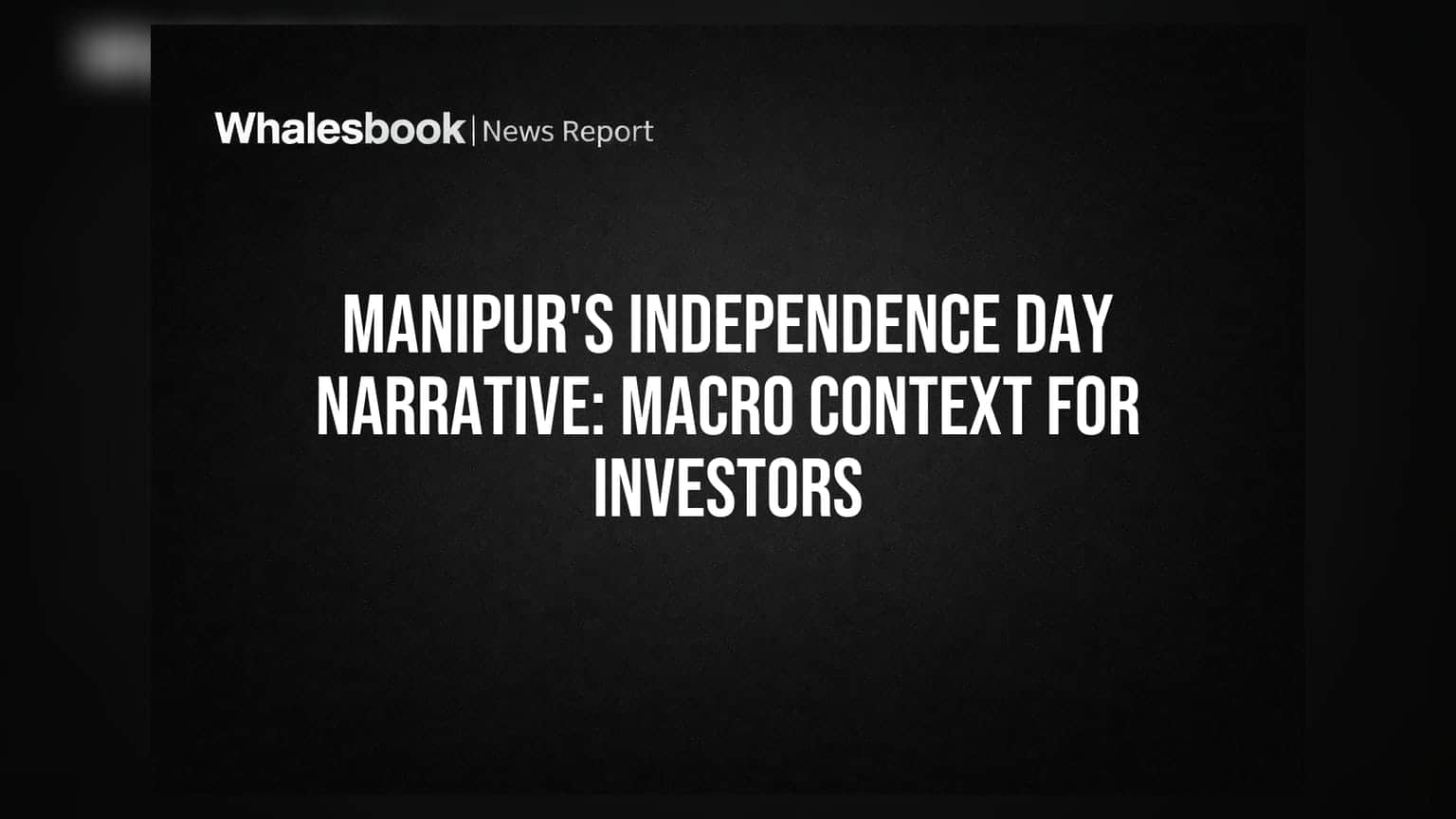 Manipur Independence Day: રોકાણકારો માટે મેક્રો સંકેત