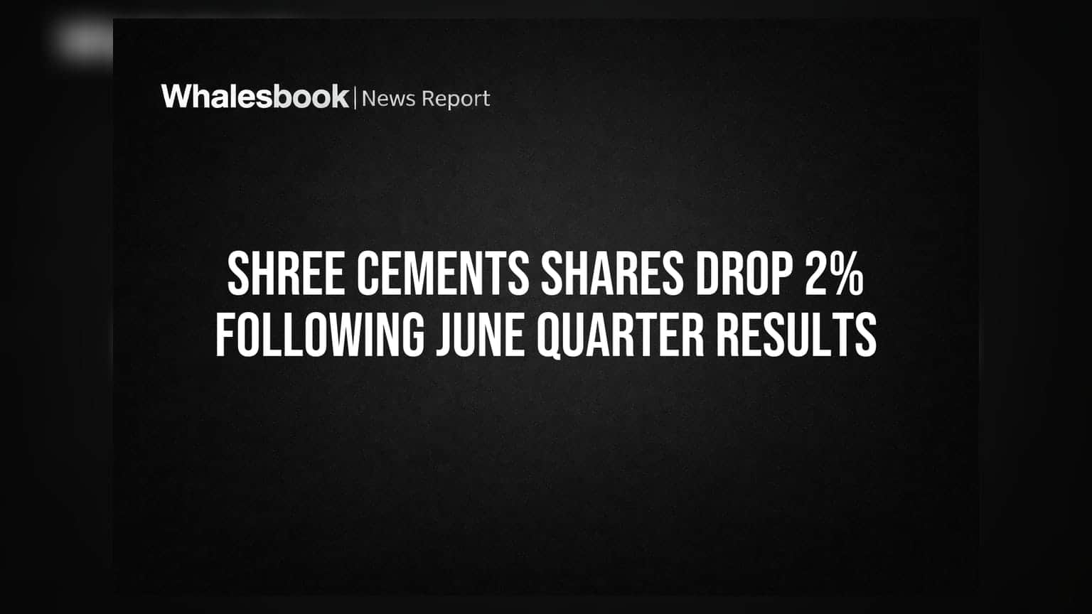 Shree Cements Share: जून तिमाही के नतीजों के बाद **2%** फिसला शेयर, जानिए क्या है वजह?