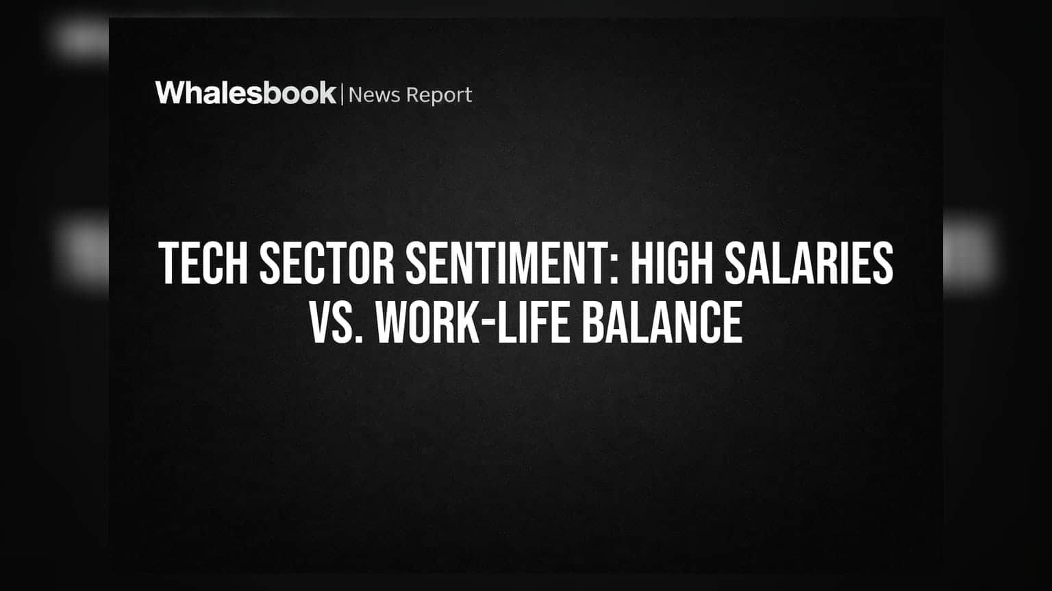 Tech Sector Sentiment: High Salaries vs. Work-Life Balance