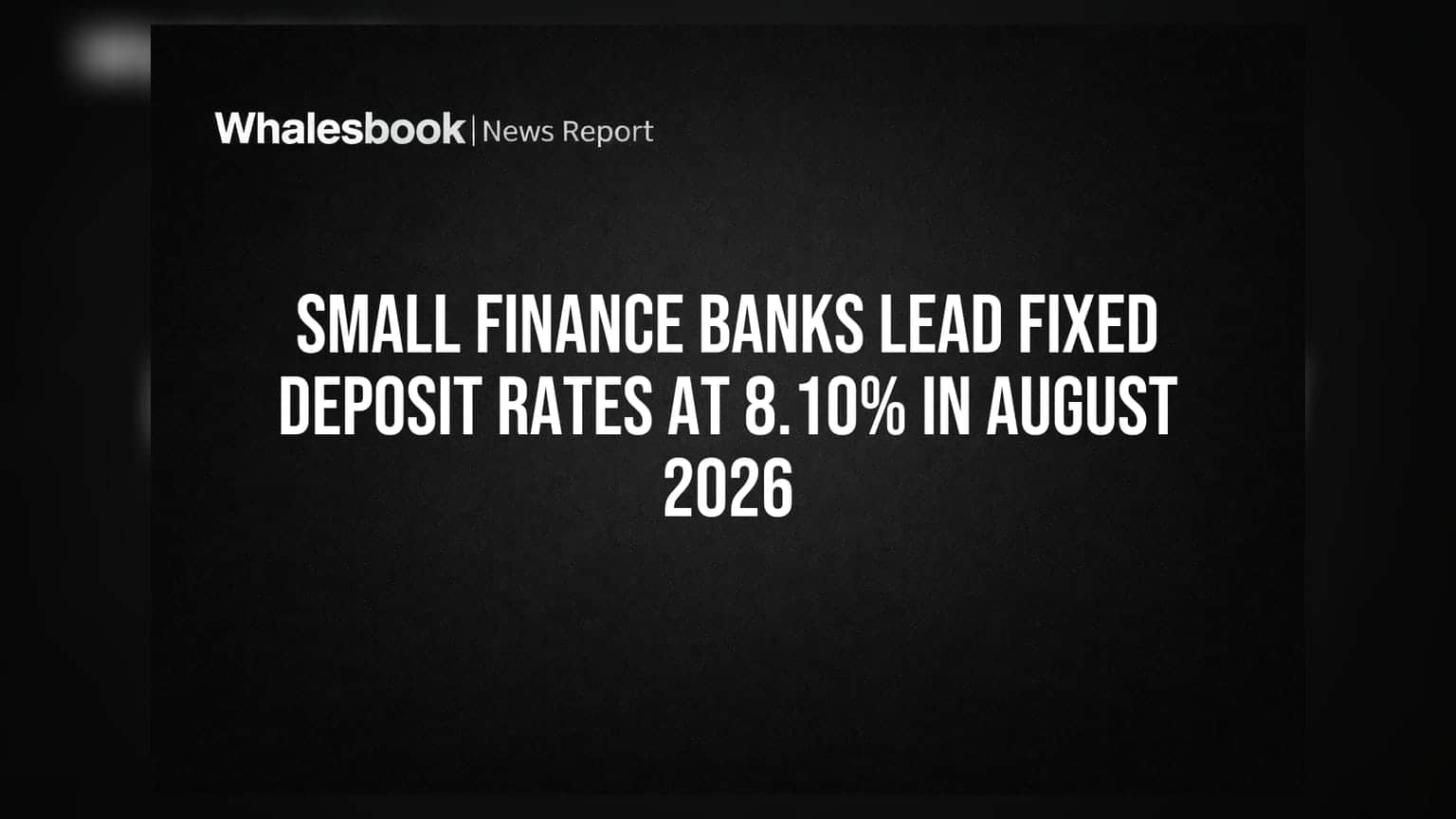FD Rates: સ્મોલ ફાઇનાન્સ બેન્કો FD પર આપી રહી છે 8.10% સુધી વ્યાજ, જાણો સુરક્ષિત રોકાણની રીત