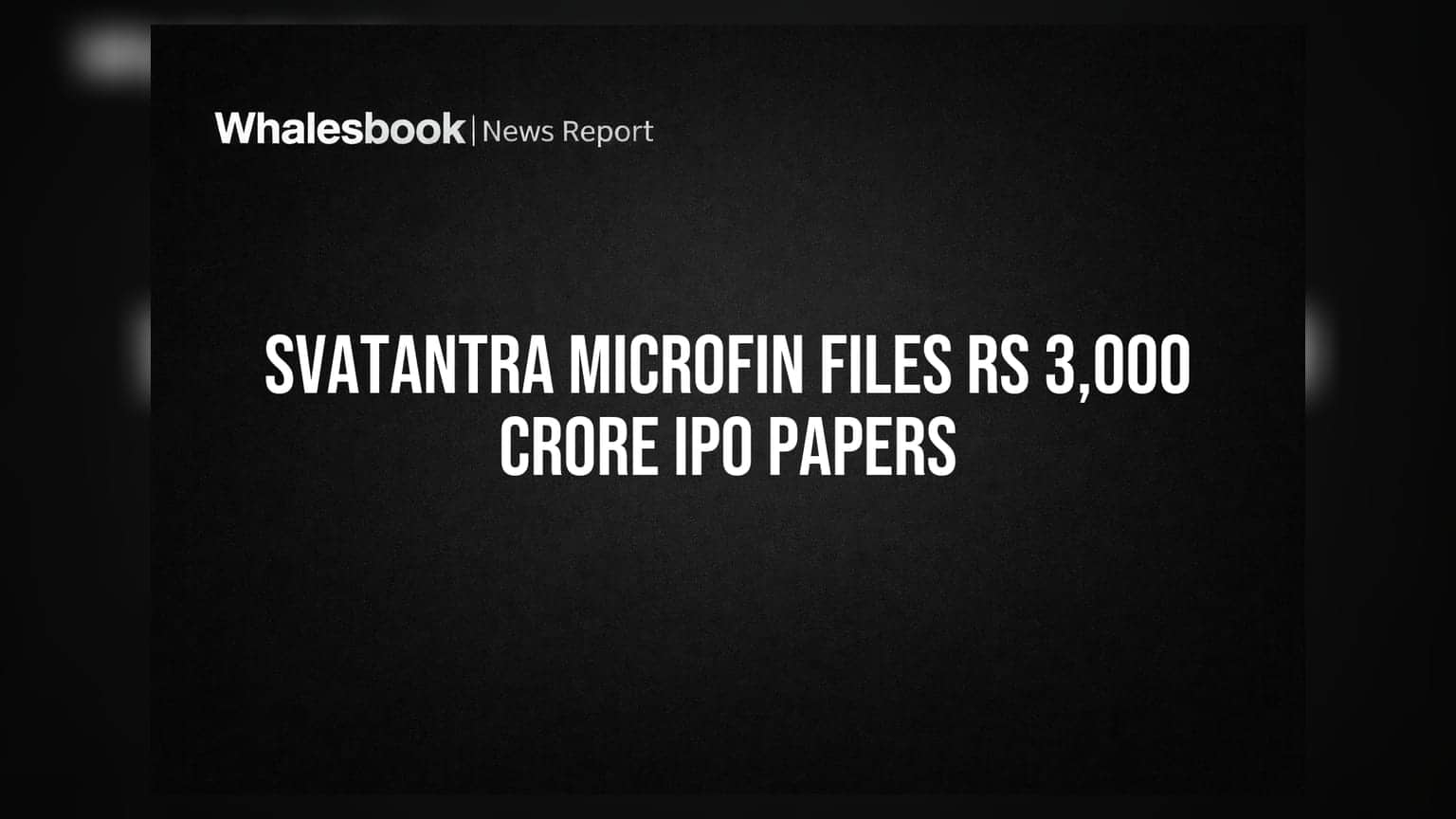 Svatantra Microfin IPO: ₹3,000 કરોડનો IPO લાવશે Svatantra Microfin, SEBI માં ડ્રાફ્ટ પેપર્સ ફાઈલ કરાયા