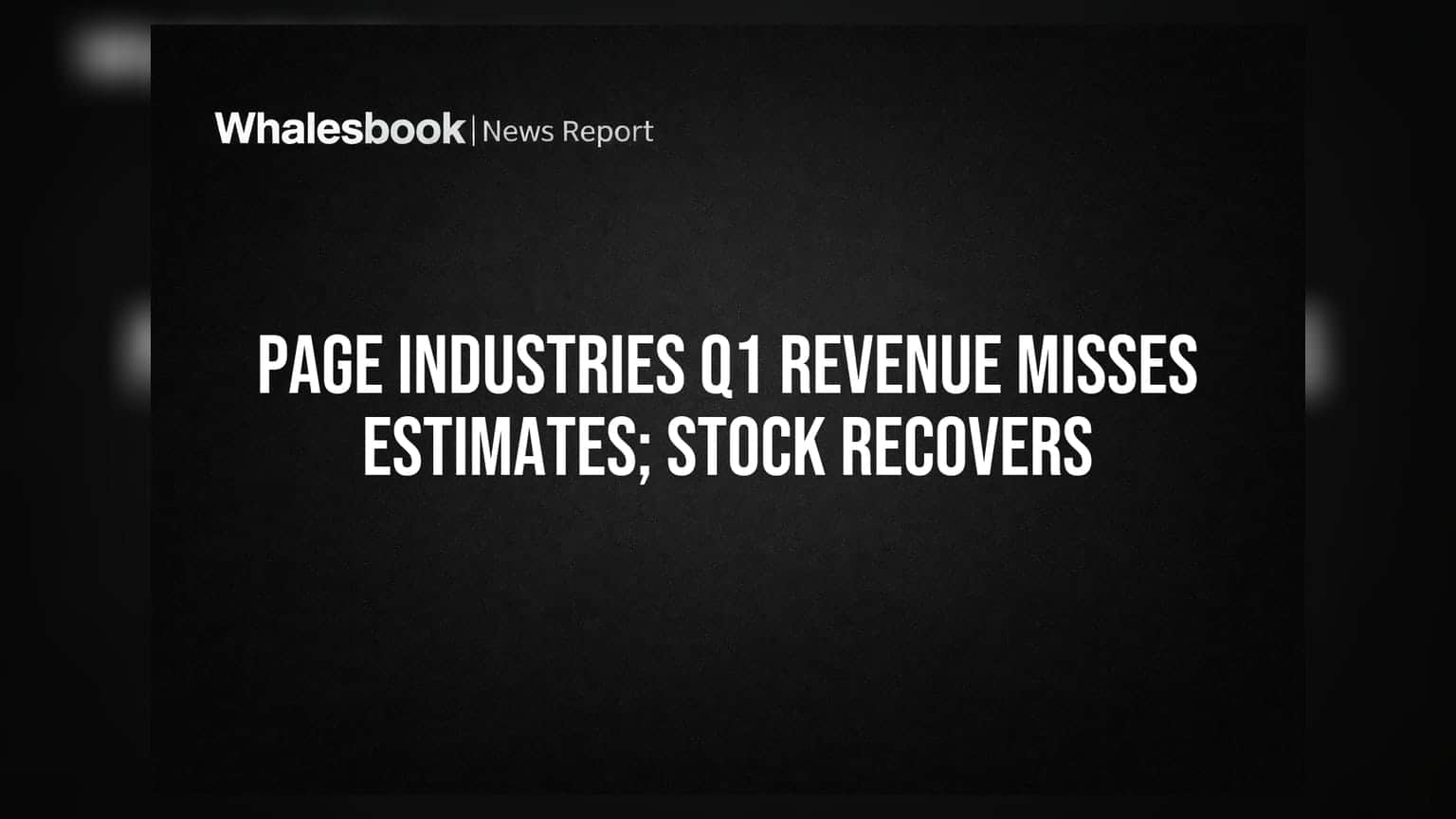 Page Industries Q1 Revenue Misses Estimates; Stock Recovers