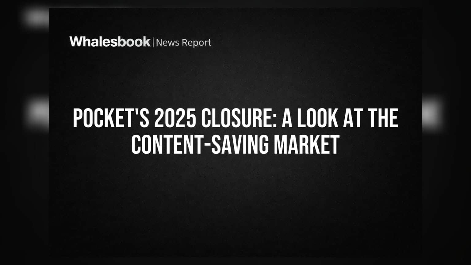 Pocket's 2025 Closure: A Look at the Content-Saving Market