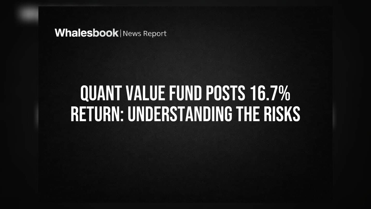 Quant Value Fund Posts 16.7% Return: Understanding the Risks