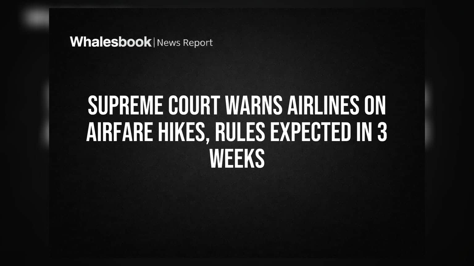 Supreme Court Warns Airlines on Airfare Hikes, Rules Expected in 3 Weeks