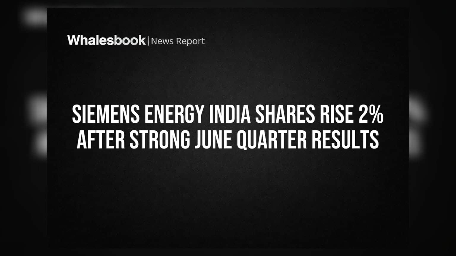 Siemens Energy India Shares Rise 2% After Strong June Quarter Results