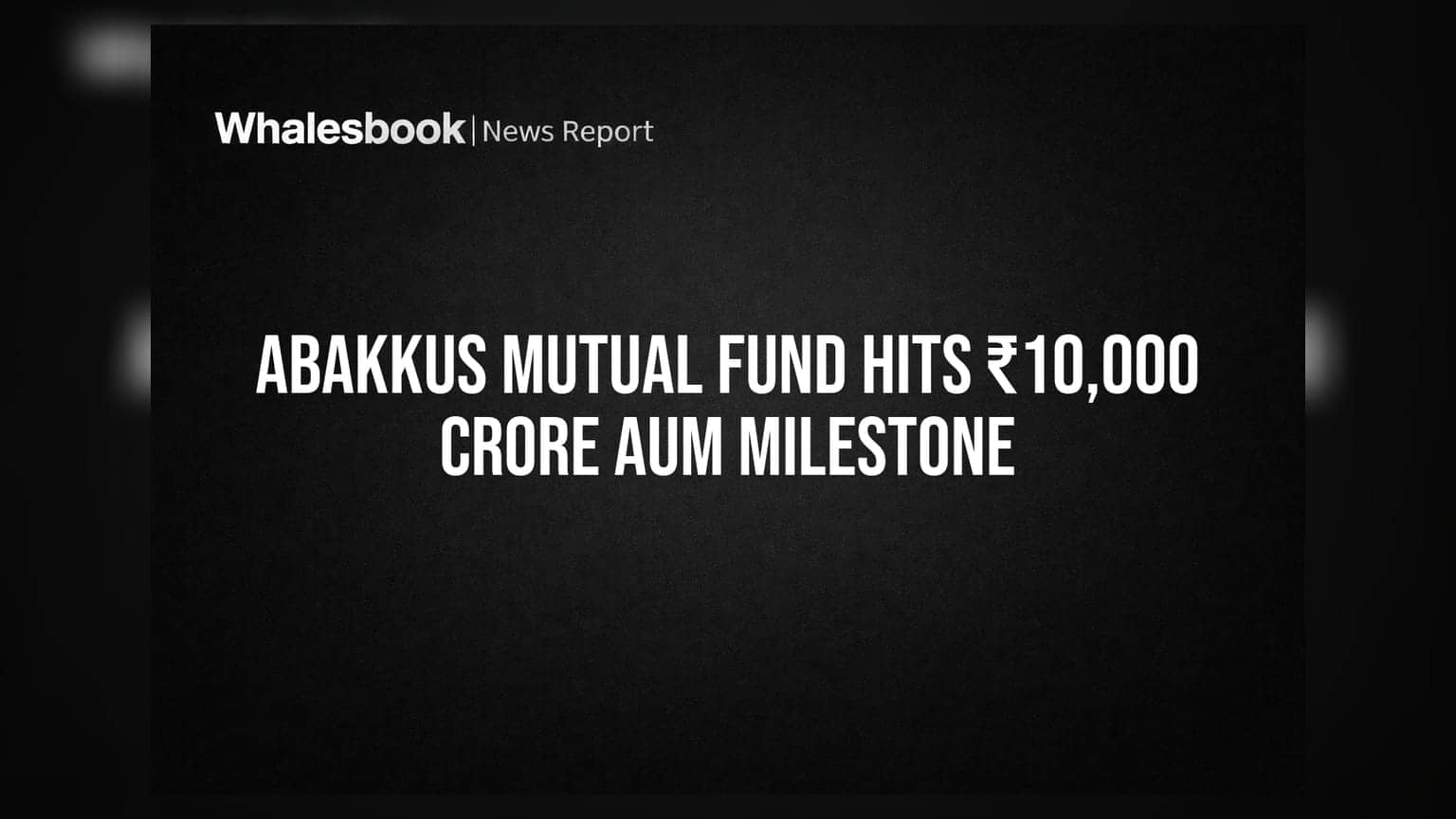 Abakkus Mutual Fund Hits ₹10,000 Crore AUM Milestone